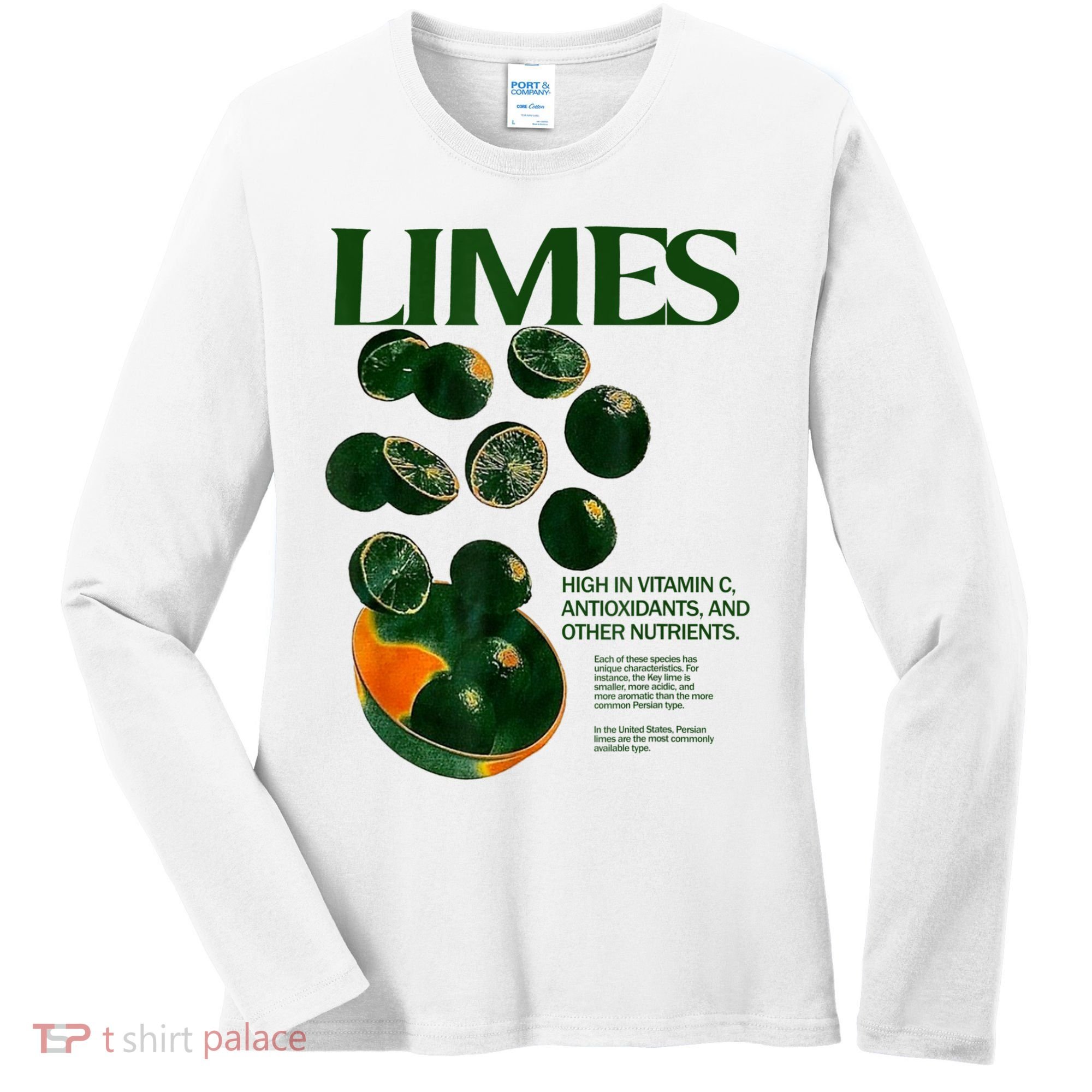 Limes Funny High In Vitamin C Antioxidants Other Nutrients Women's Long Sleeve Shirt
