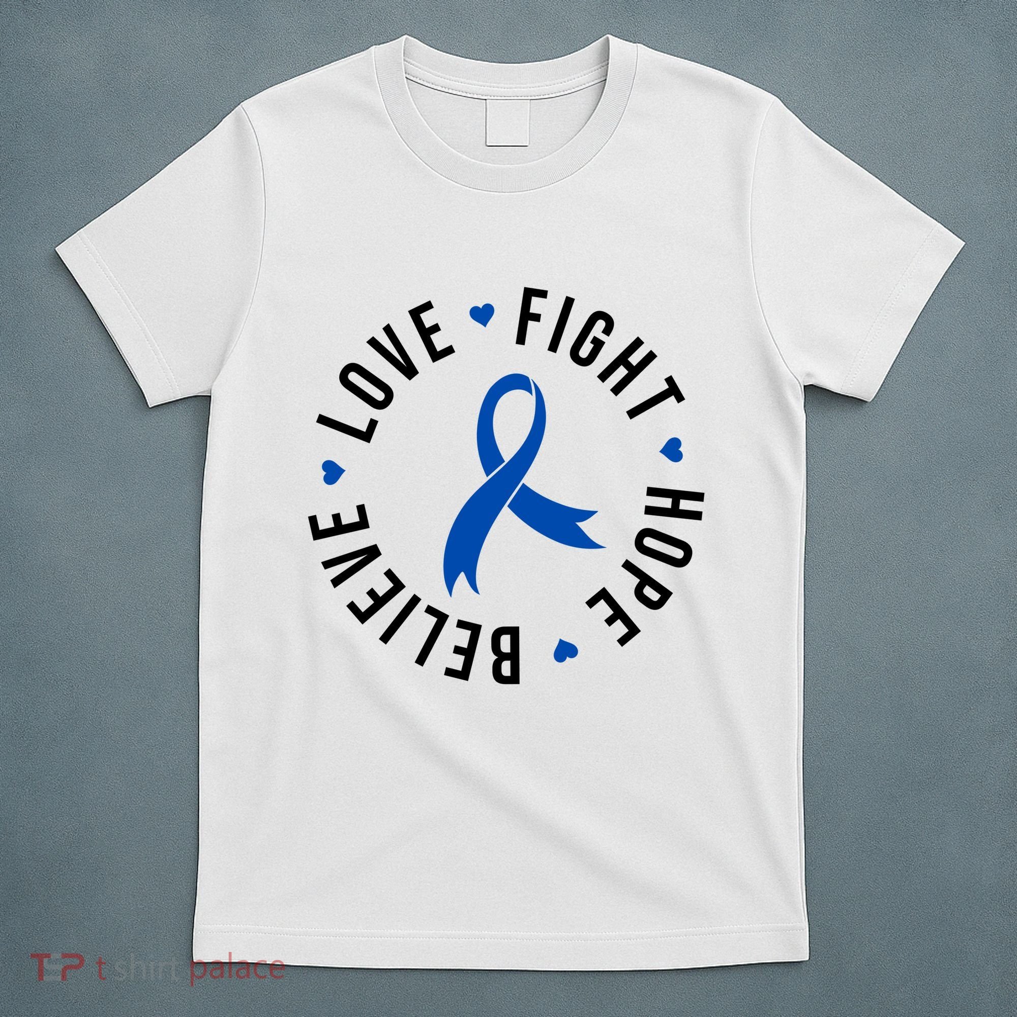 Love Fight Hope And Believe Colon Cancer Awareness T-Shirt