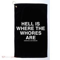 Linda Finegold Hell Is Where The Whores Are Golf Towel thumb 0