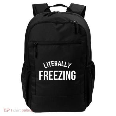 Literally Freezing I Am Literally Freezing Cold Gift Backpack