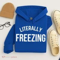 Literally Freezing I Am Literally Freezing Cold Gift Hoodie thumb 4