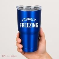 Literally Freezing I Am Literally Freezing Cold Gift Tumbler thumb 2