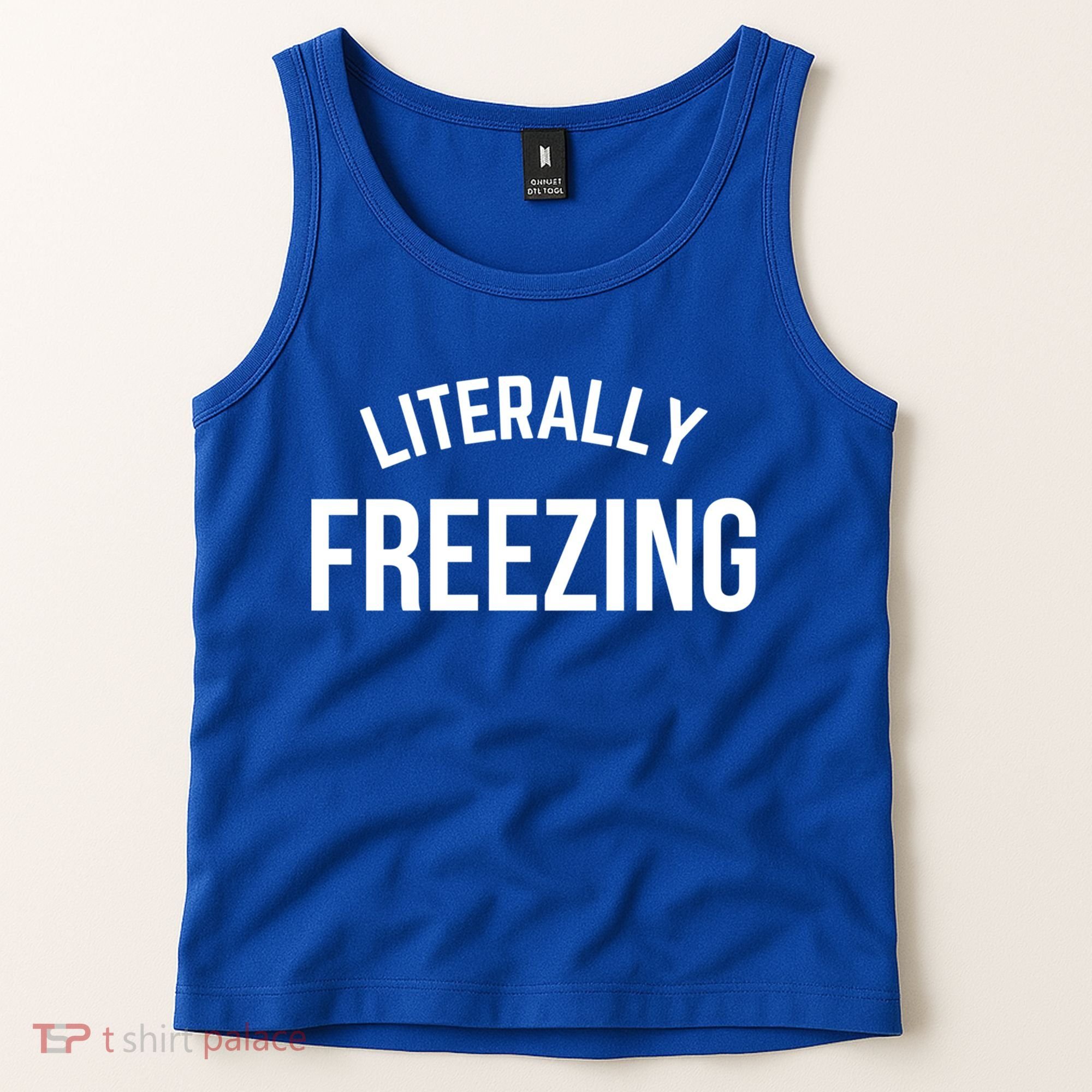 Literally Freezing I Am Literally Freezing Cold Gift Tank Top