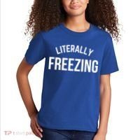 Literally Freezing I Am Literally Freezing Cold Gift Kids T-Shirt thumb 2