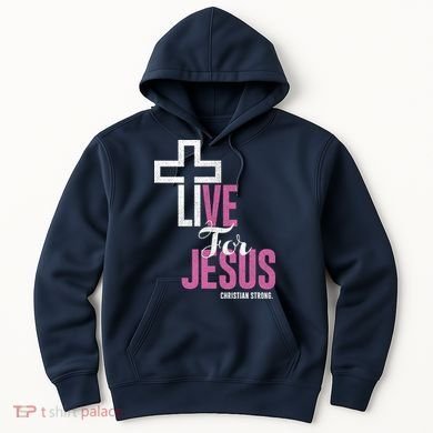 Live For Jesus Christian Bible Religious Hoodie