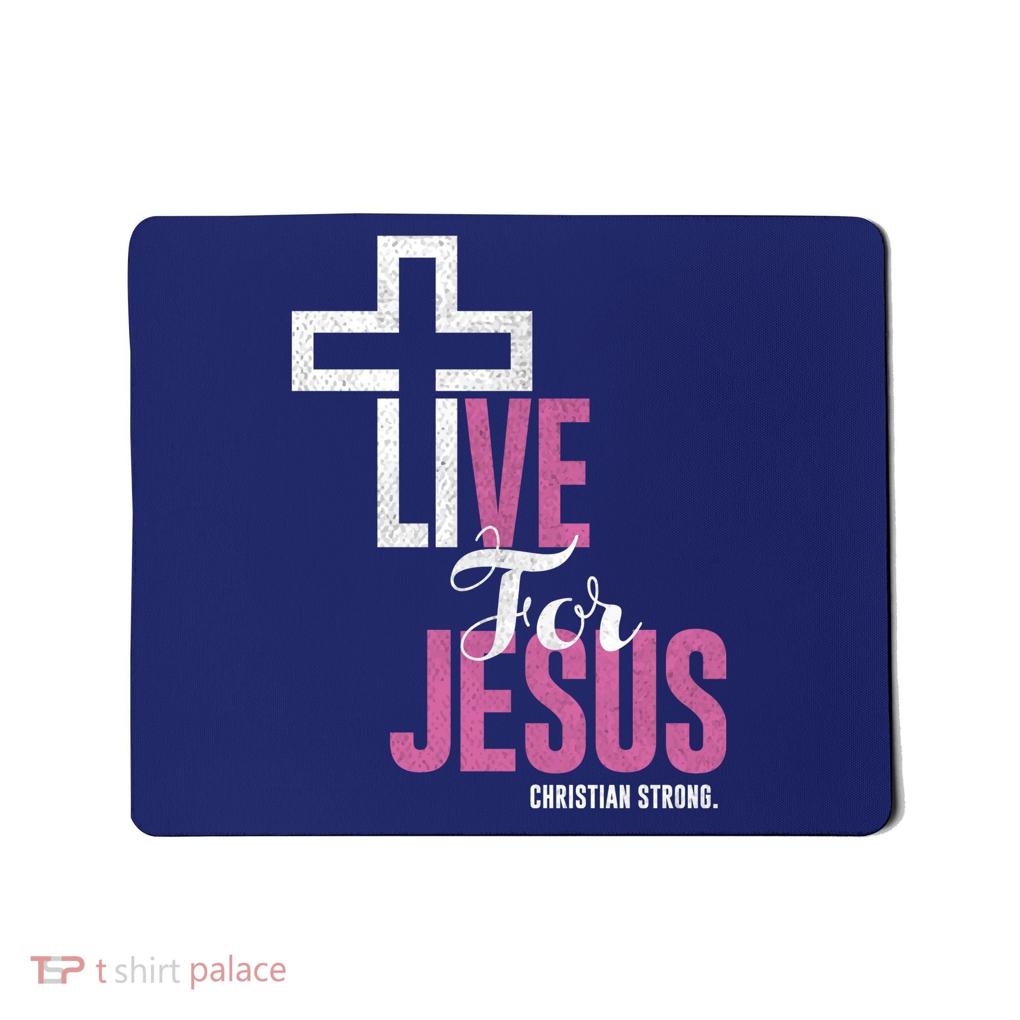 Live For Jesus Christian Bible Religious Mousepad