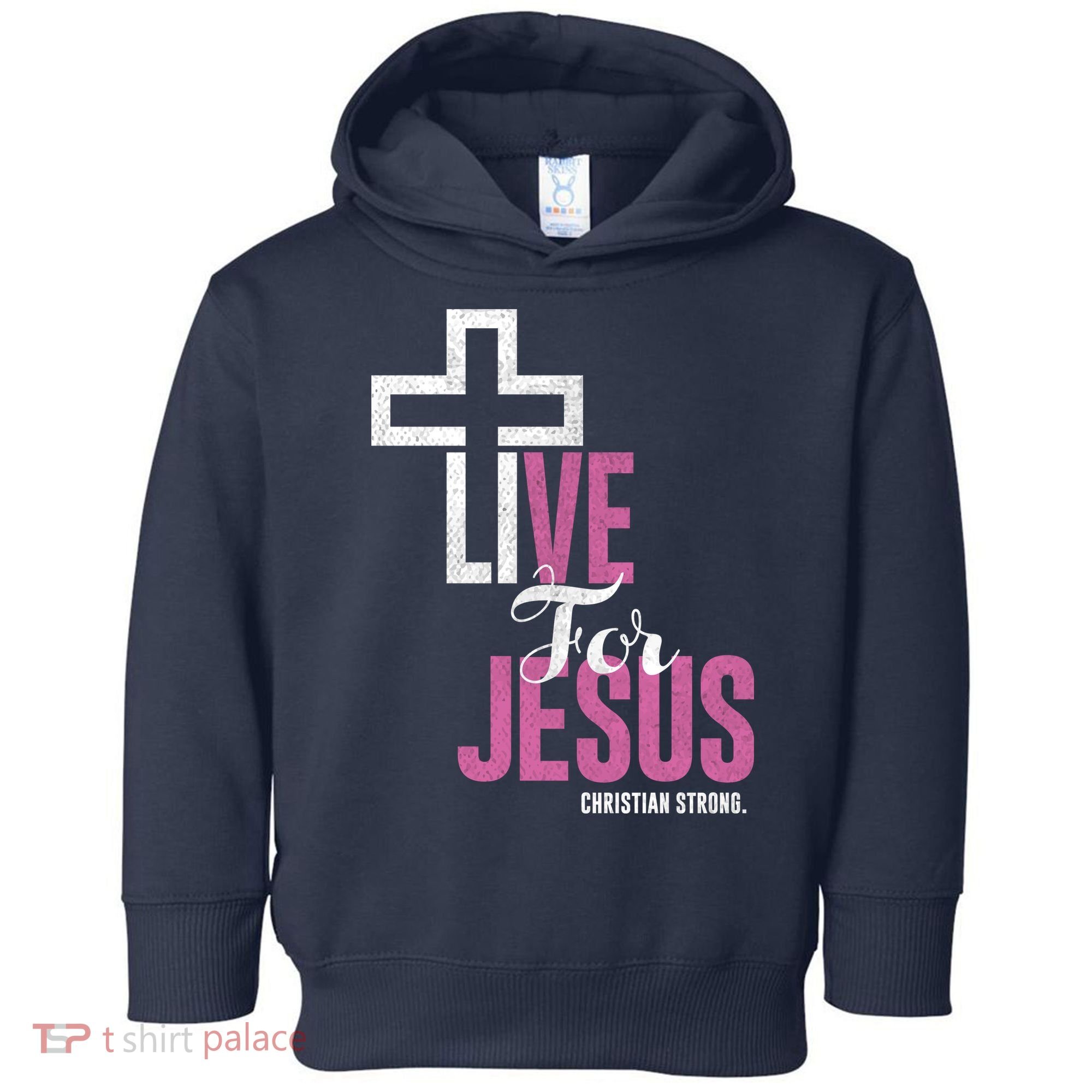 Live For Jesus Christian Bible Religious Toddler Hoodie