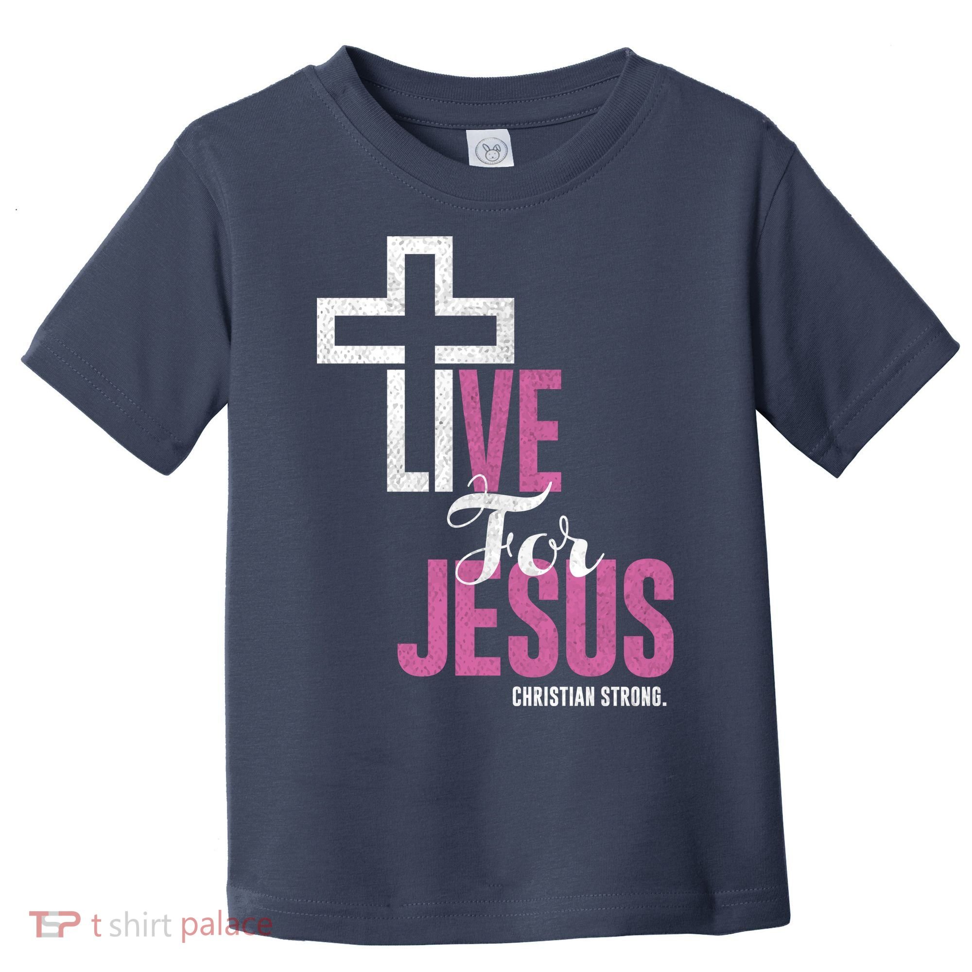 Live For Jesus Christian Bible Religious Toddler T-Shirt