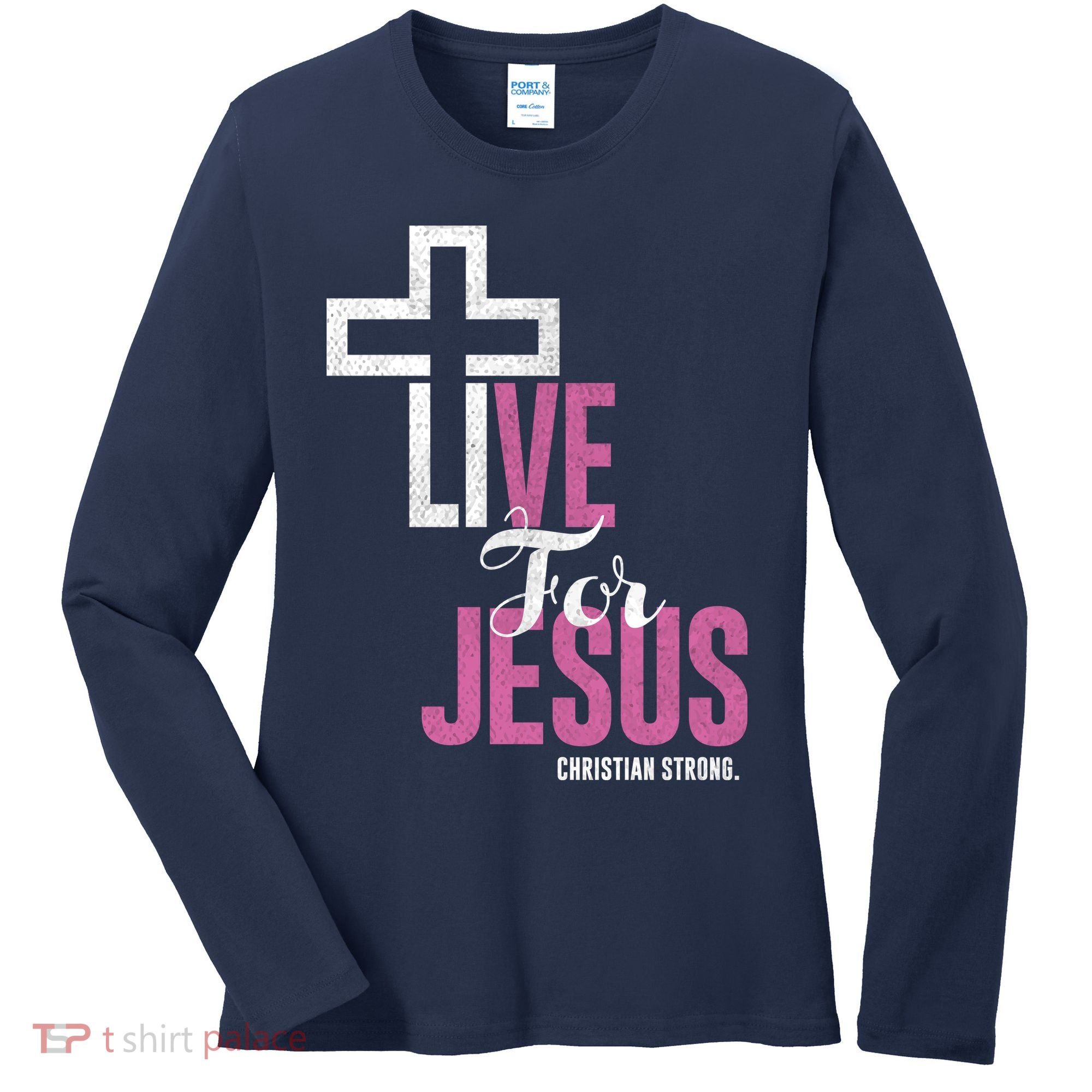 Live For Jesus Christian Bible Religious Women's Long Sleeve Shirt