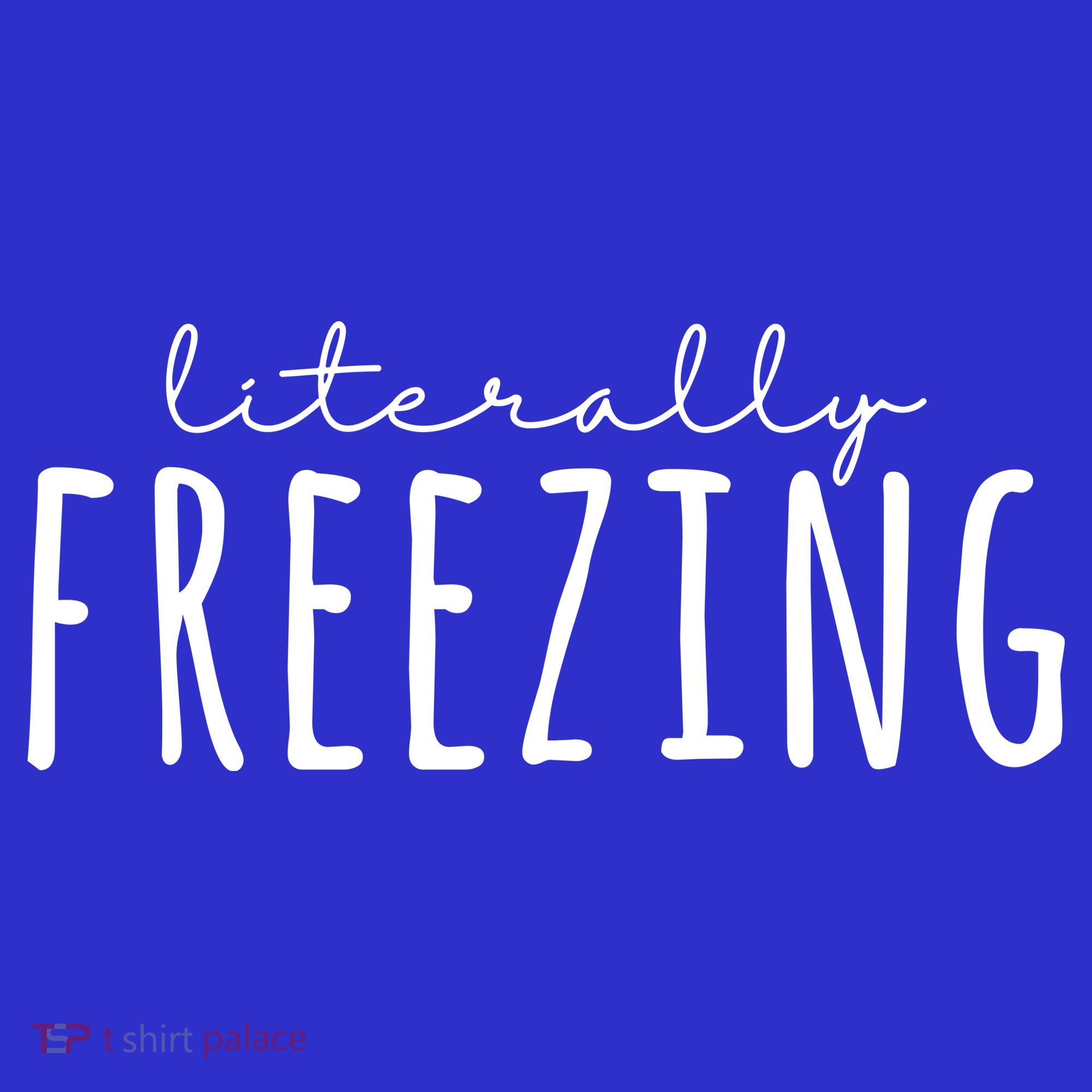 Literally Freezing Sweatshirt
