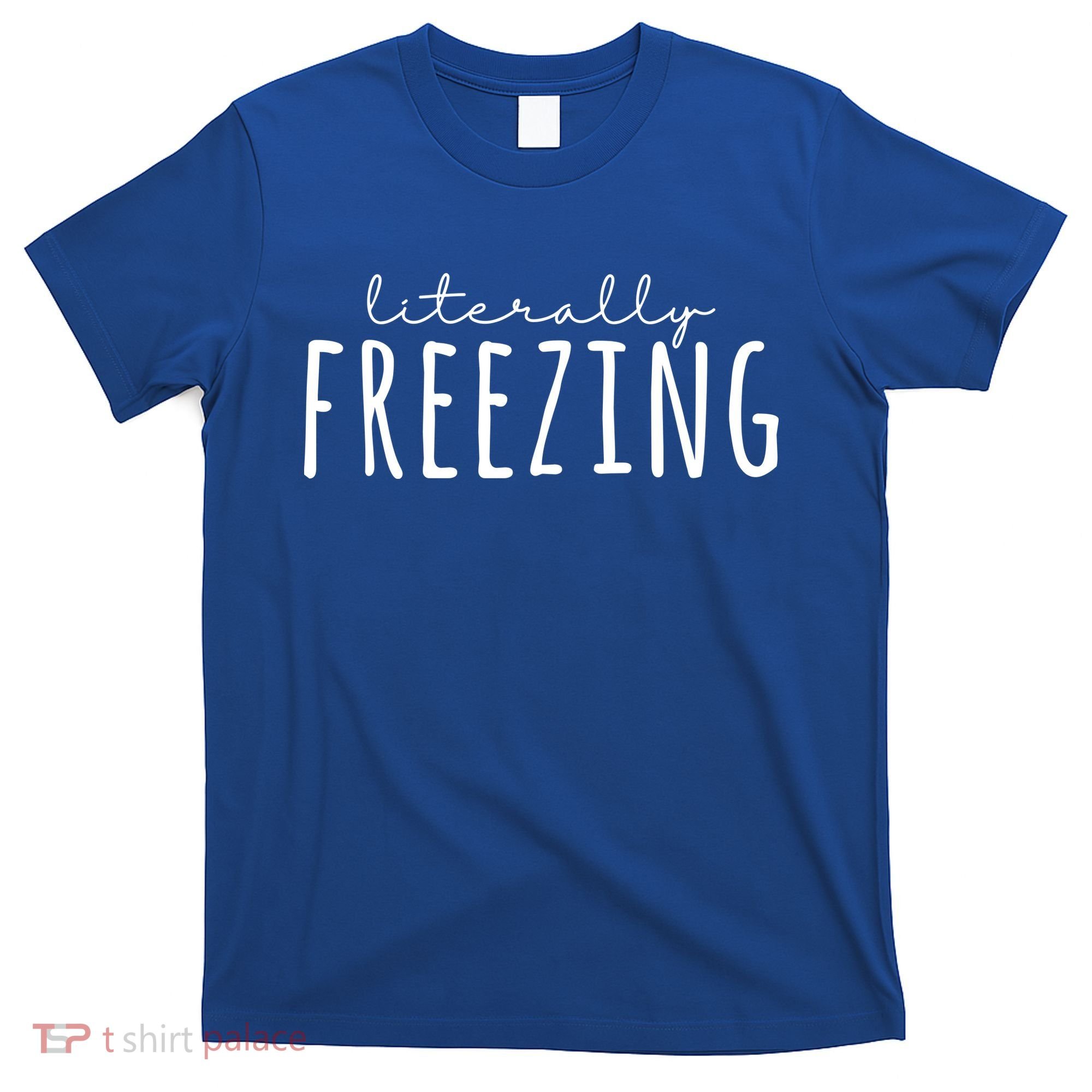Literally Freezing T-Shirt