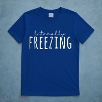 Literally Freezing T-Shirt thumb 5