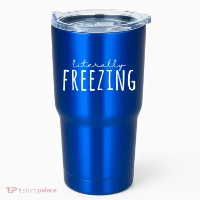 Literally Freezing Tumbler