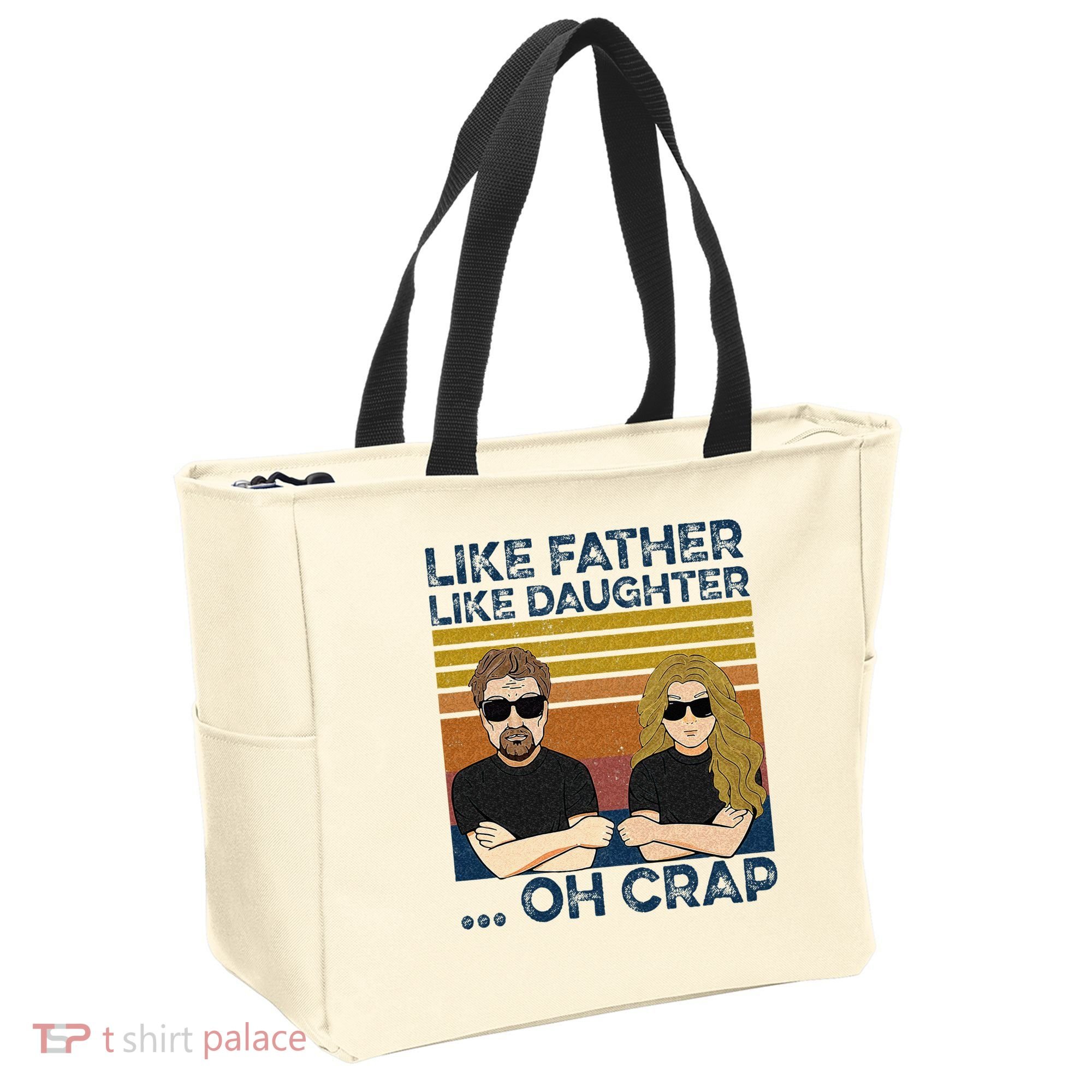 Like Father Like Daughter Oh Crap Tote Bag