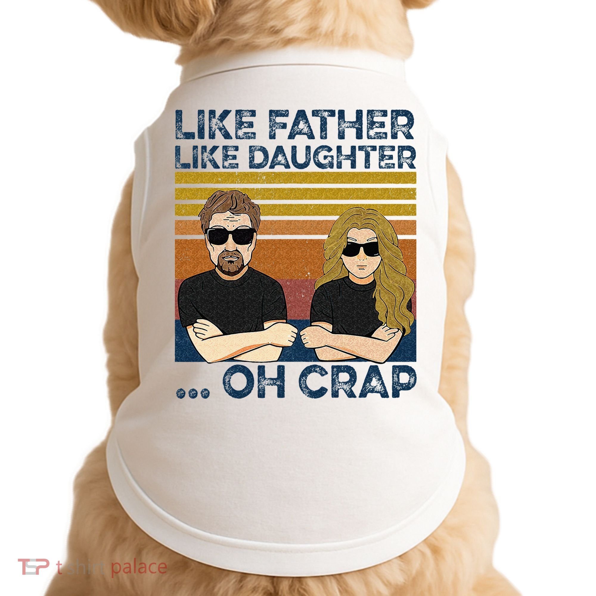 Like Father Like Daughter Oh Crap Doggie Tank