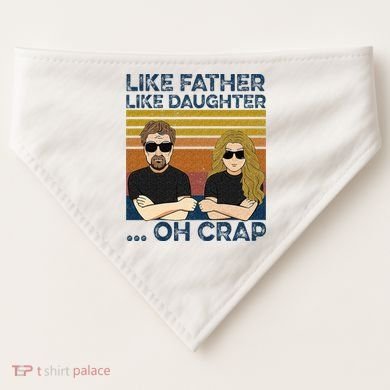 Like Father Like Daughter Oh Crap USA-Made Doggie Bandana