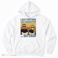 Like Father Like Daughter Oh Crap Hoodie thumb 0