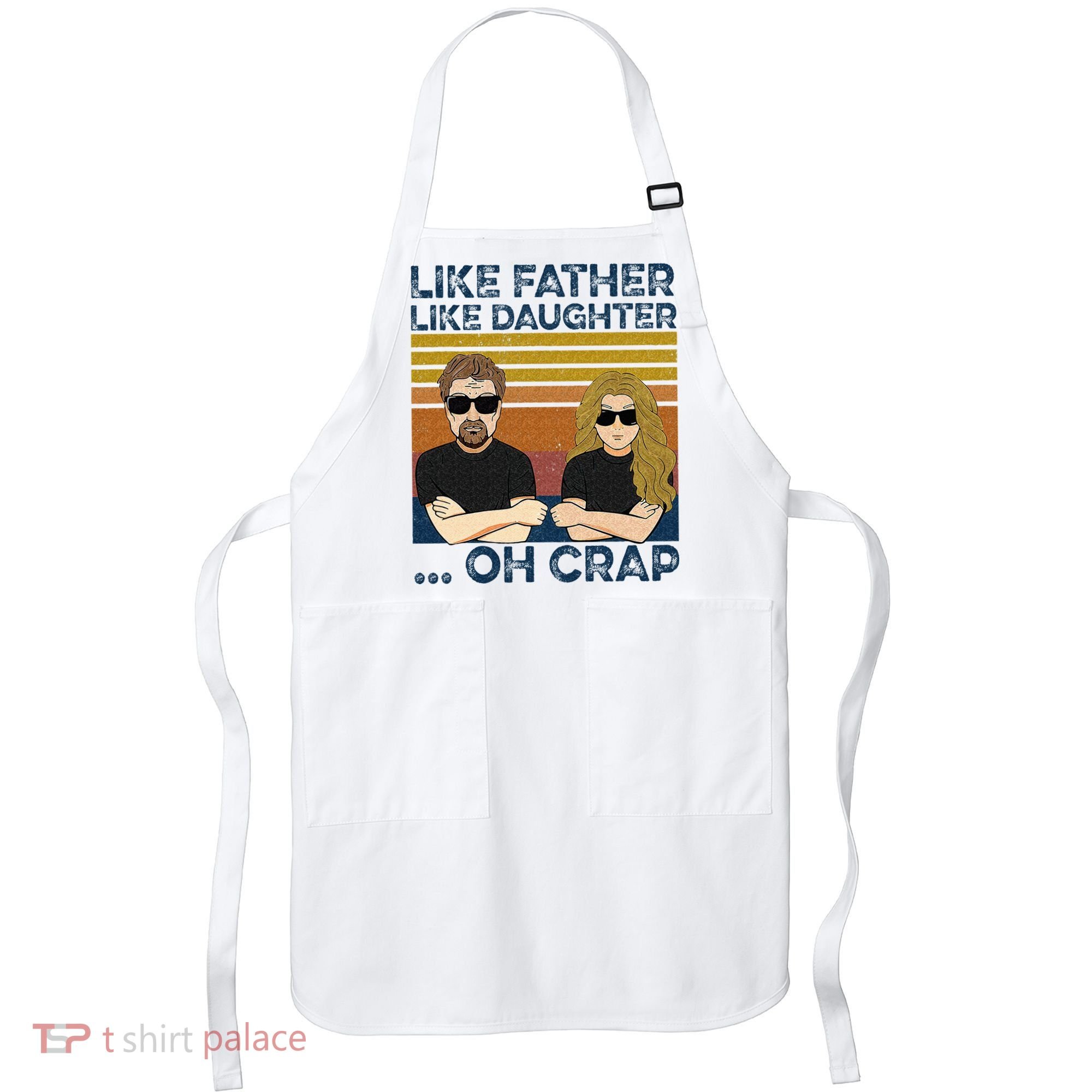 Like Father Like Daughter Oh Crap Apron