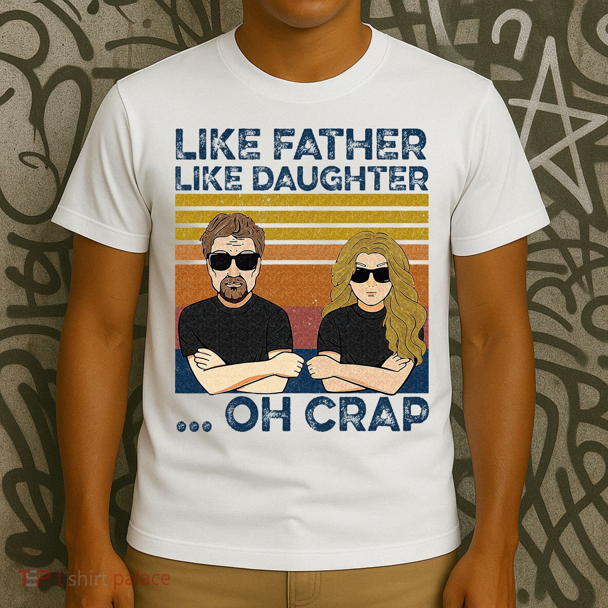 Like Father Like Daughter Oh Crap T-Shirt