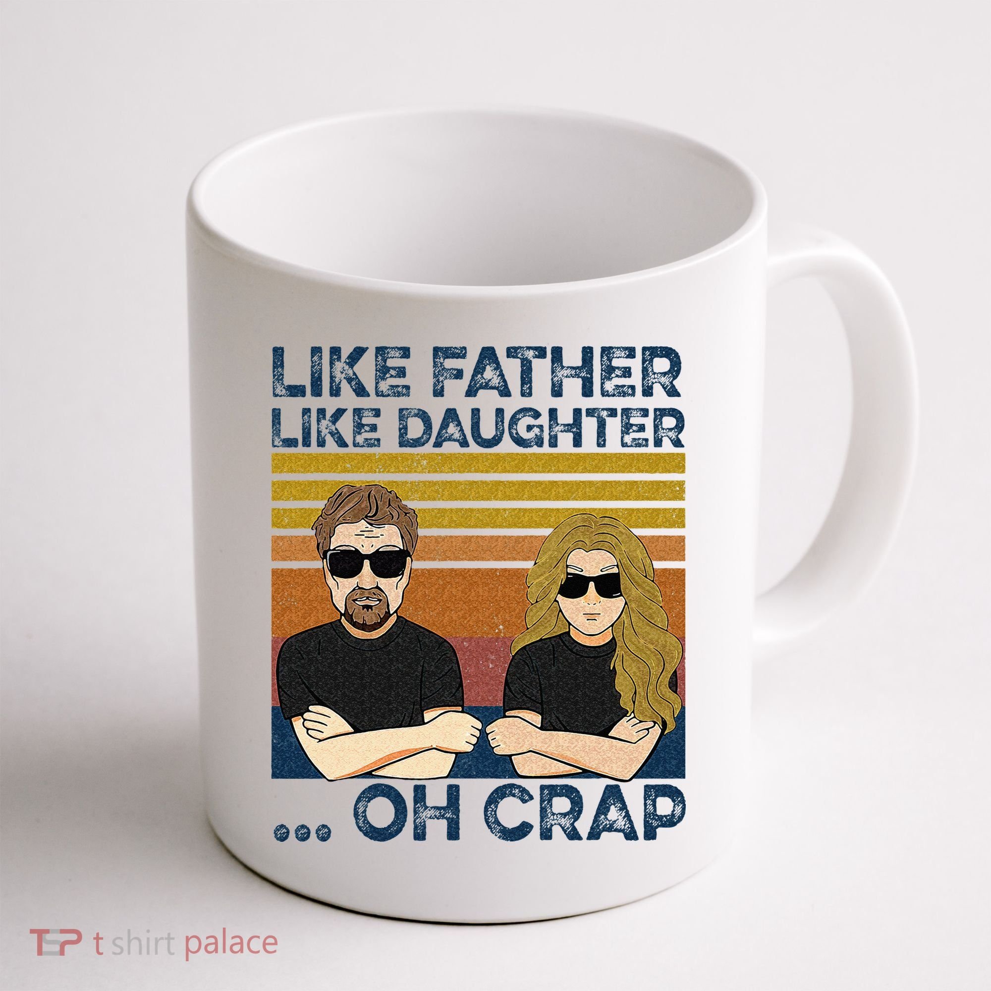 Like Father Like Daughter Oh Crap Coffee Mug
