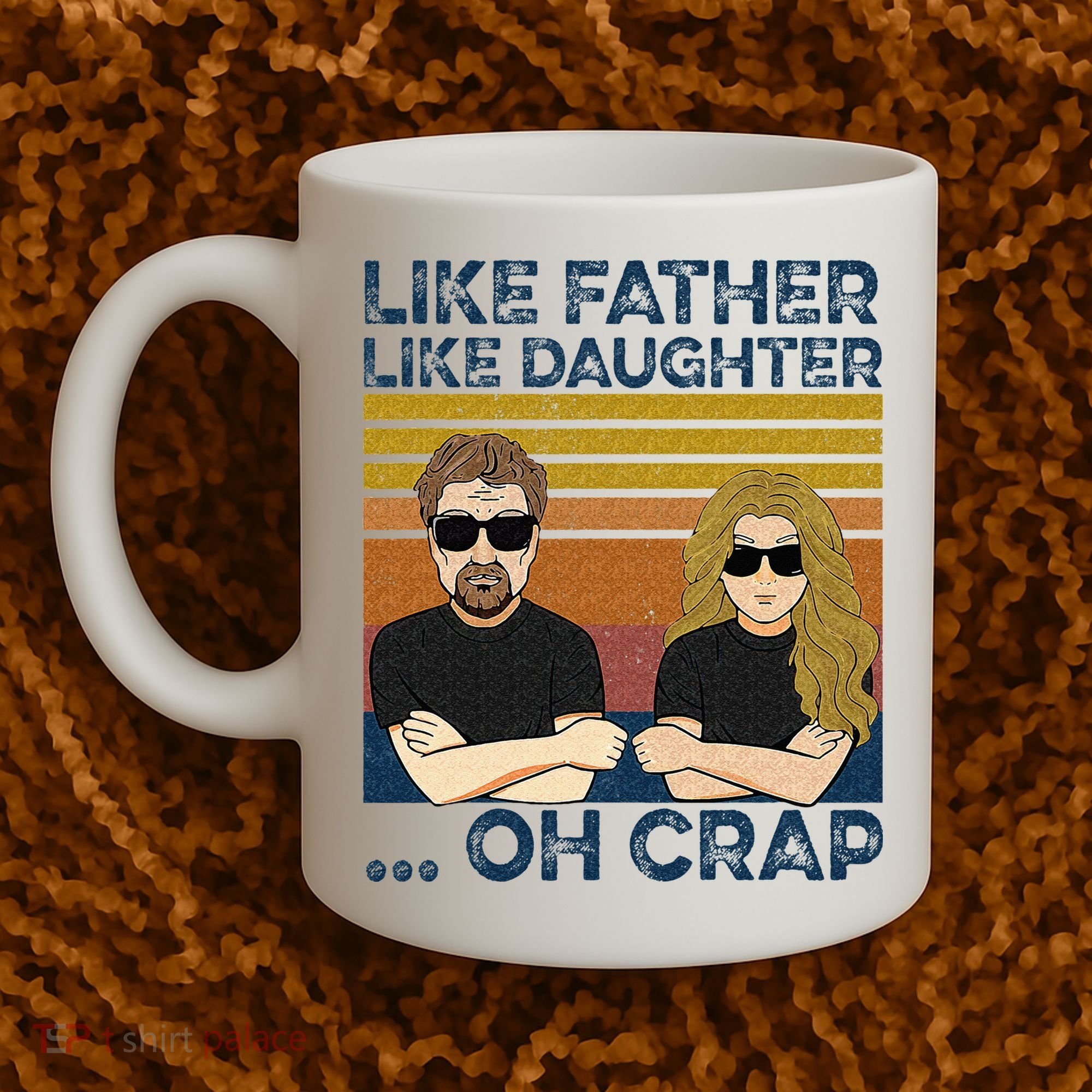 Like Father Like Daughter Oh Crap Coffee Mug