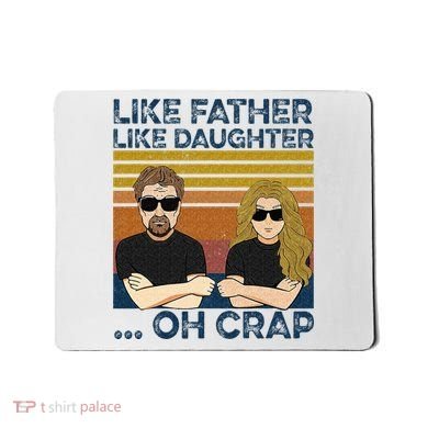 Like Father Like Daughter Oh Crap Mousepad
