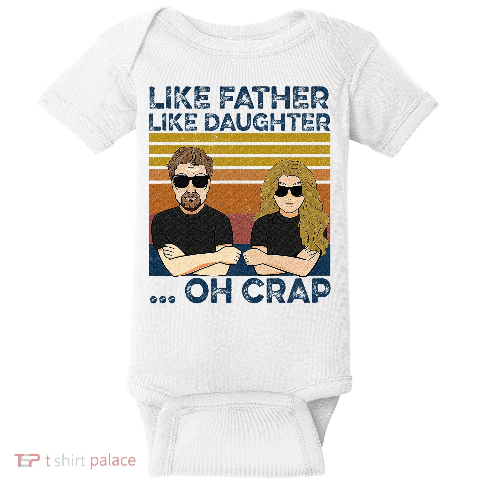 Like Father Like Daughter Oh Crap Baby Bodysuit