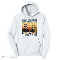 Like Father Like Daughter Oh Crap Tall Hoodie thumb 0