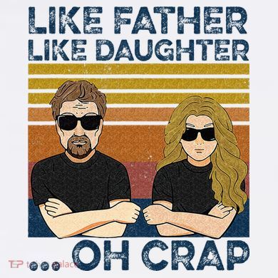 Like Father Like Daughter Oh Crap Tall Hoodie