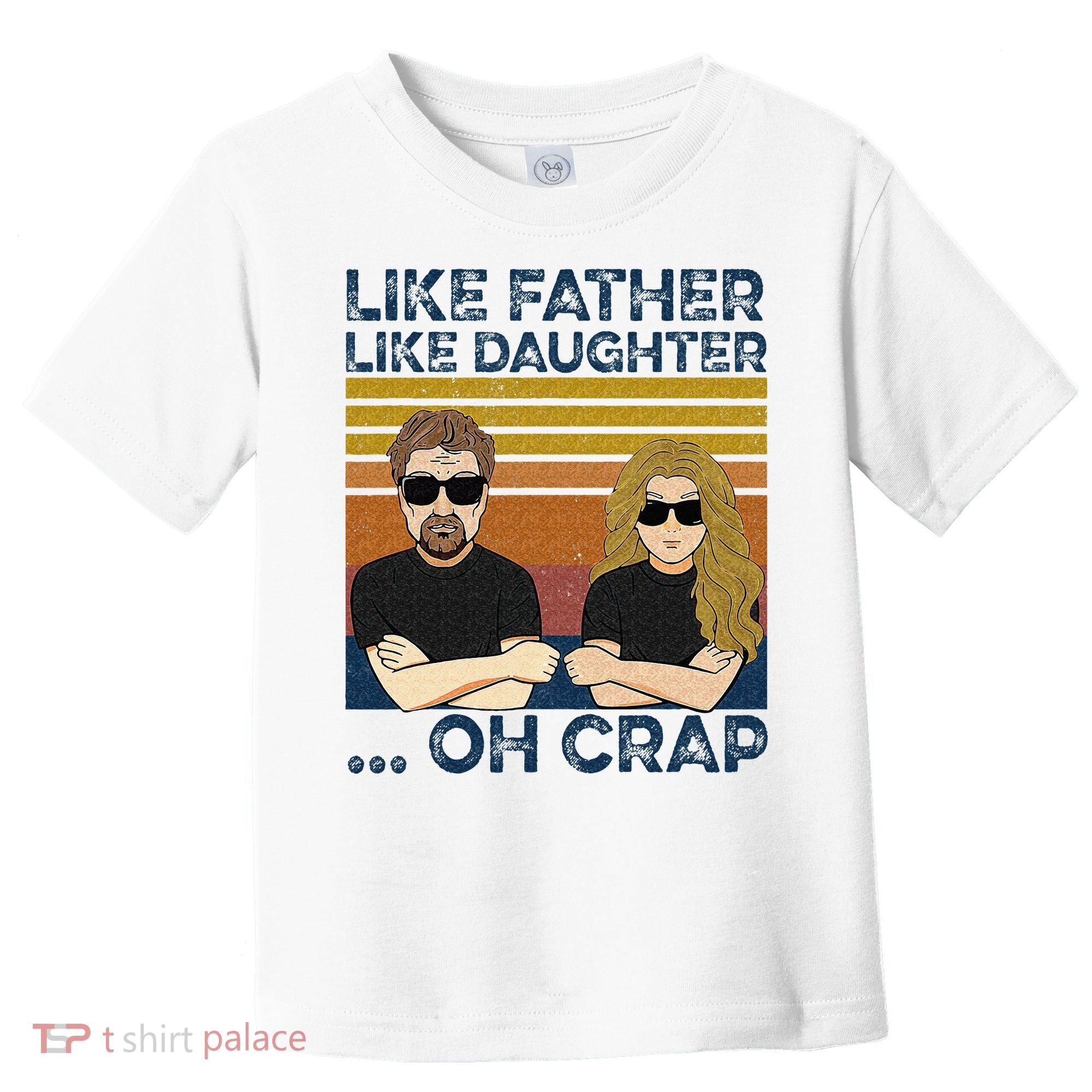 Like Father Like Daughter Oh Crap Toddler T-Shirt