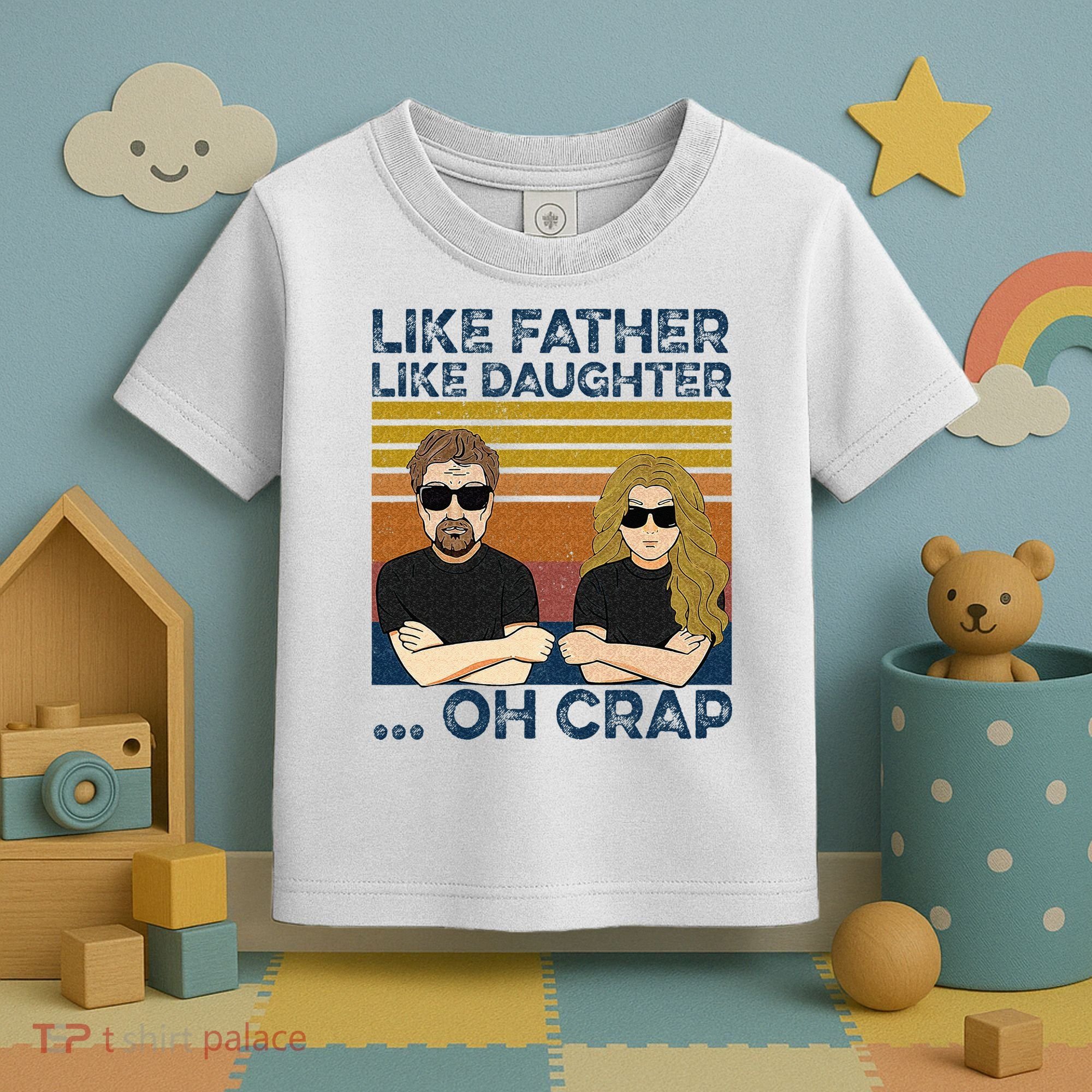 Like Father Like Daughter Oh Crap Toddler T-Shirt