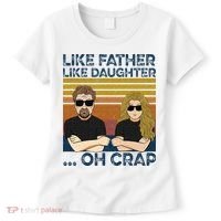 Like Father Like Daughter Oh Crap Women's T-Shirt thumb 0