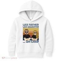 Like Father Like Daughter Oh Crap Kids Hoodie thumb 0