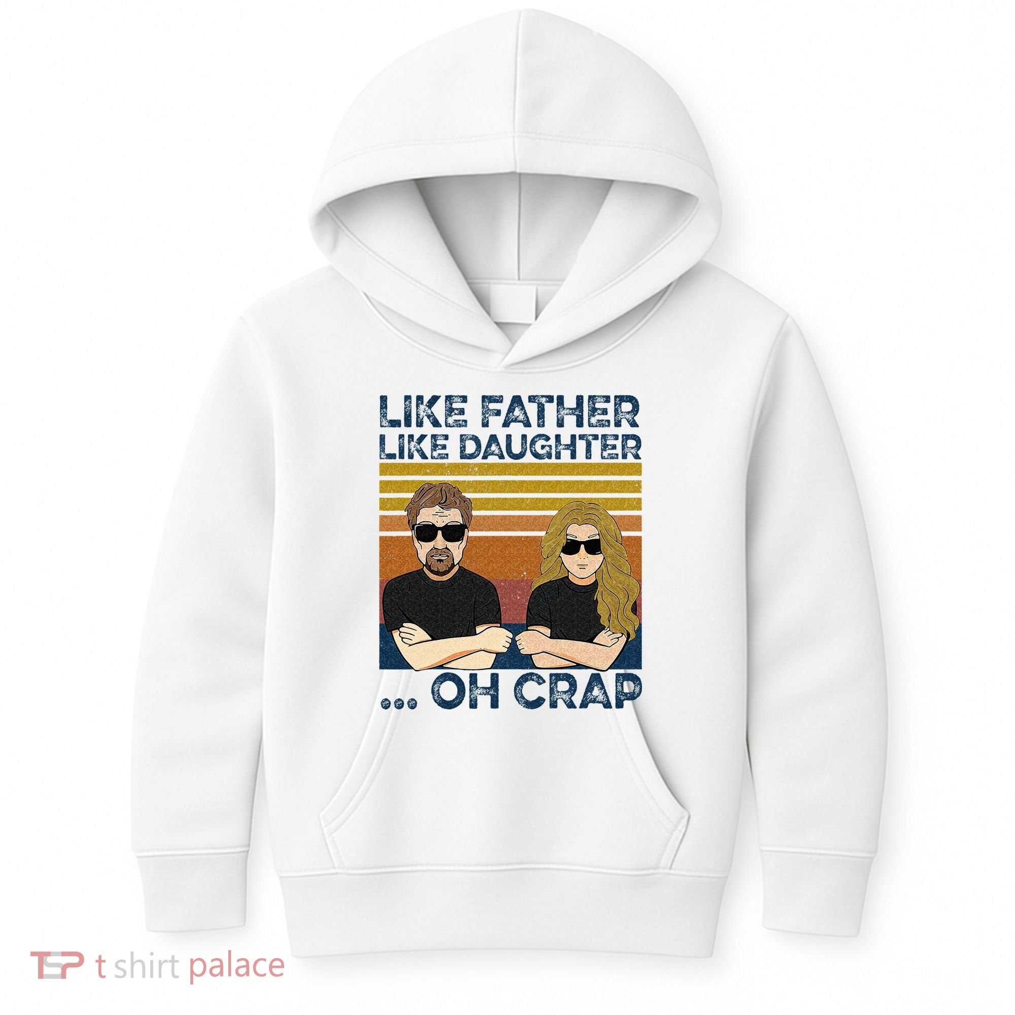 Like Father Like Daughter Oh Crap Kids Hoodie
