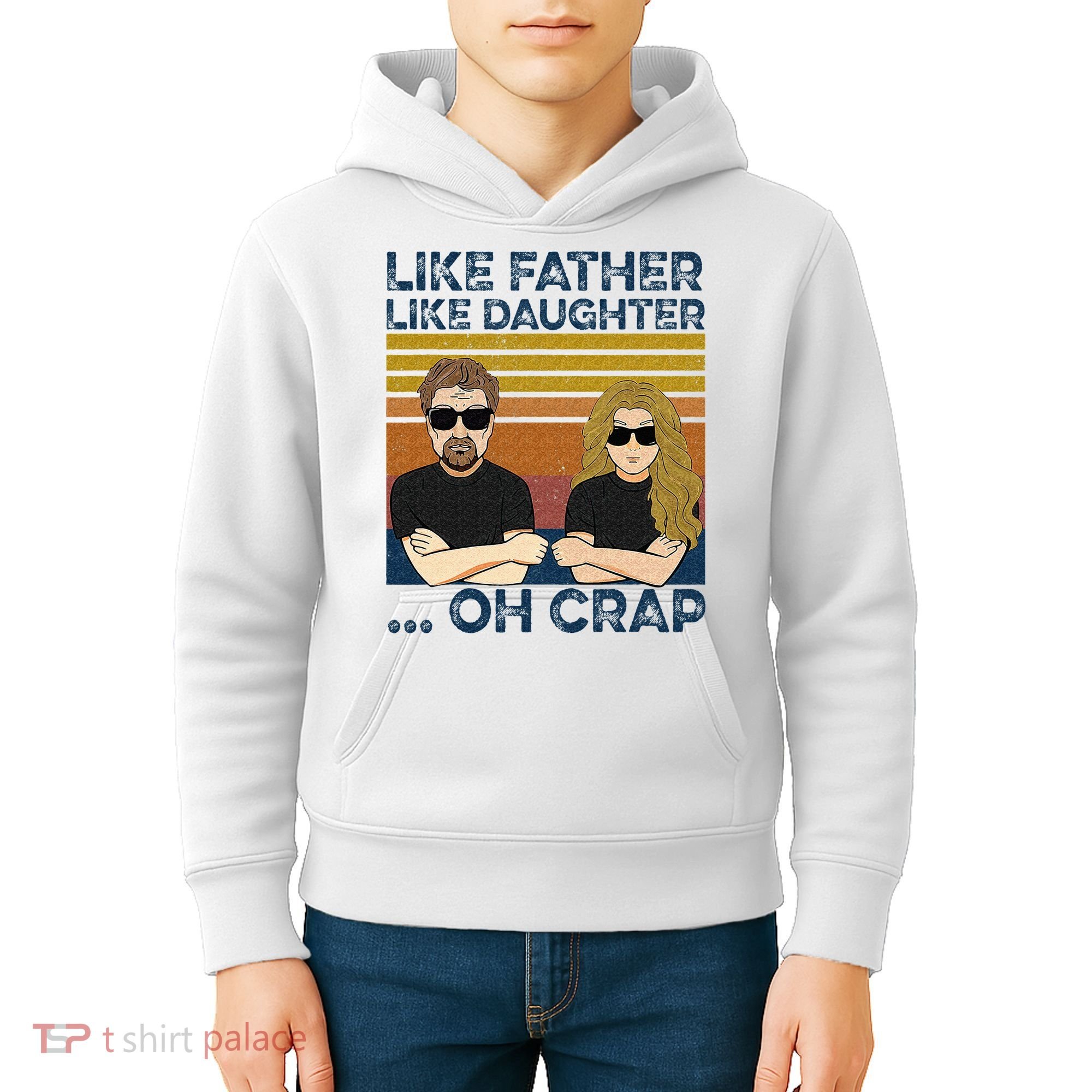 Like Father Like Daughter Oh Crap Kids Hoodie