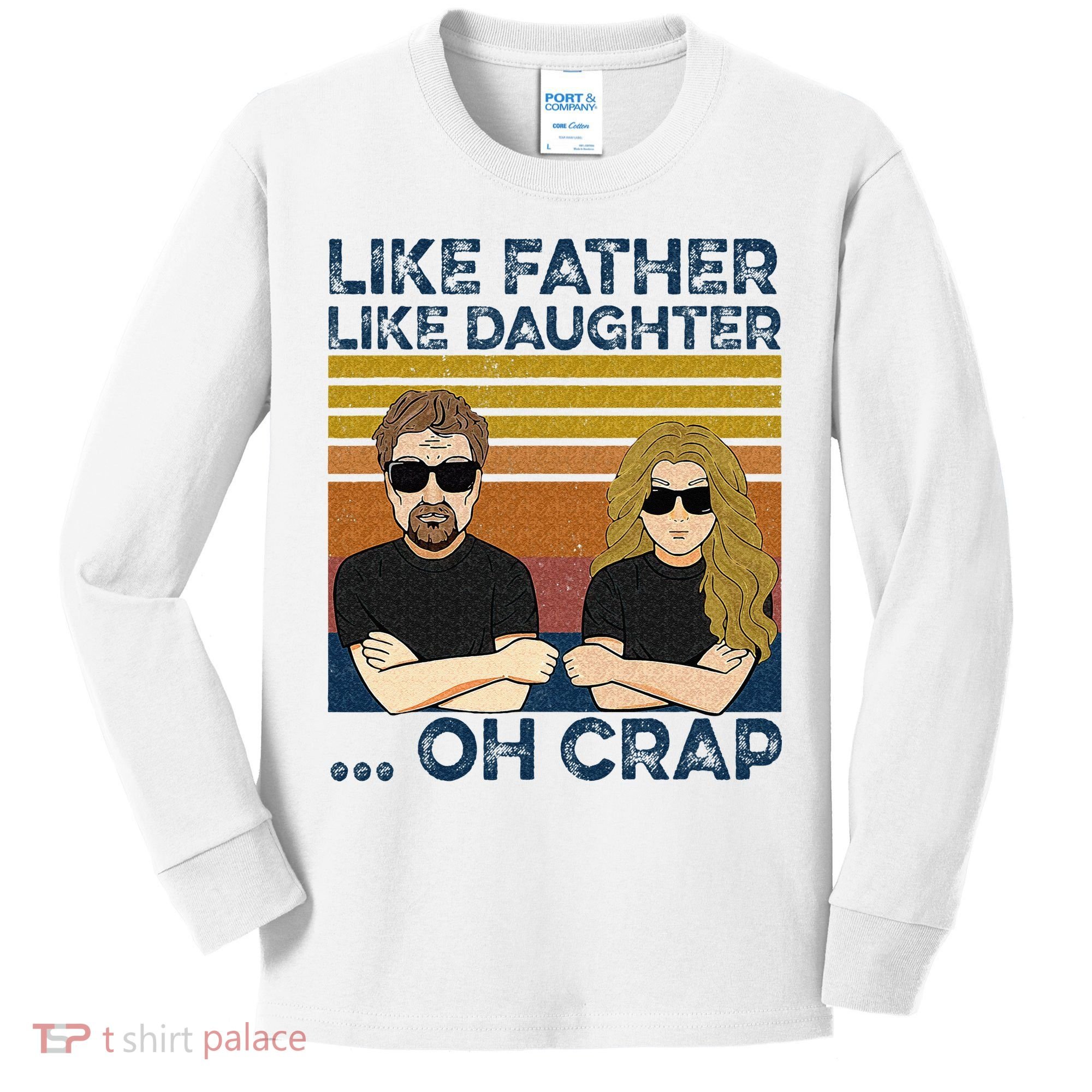 Like Father Like Daughter Oh Crap Kids Long Sleeve Shirt
