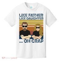 Like Father Like Daughter Oh Crap Kids T-Shirt thumb 0