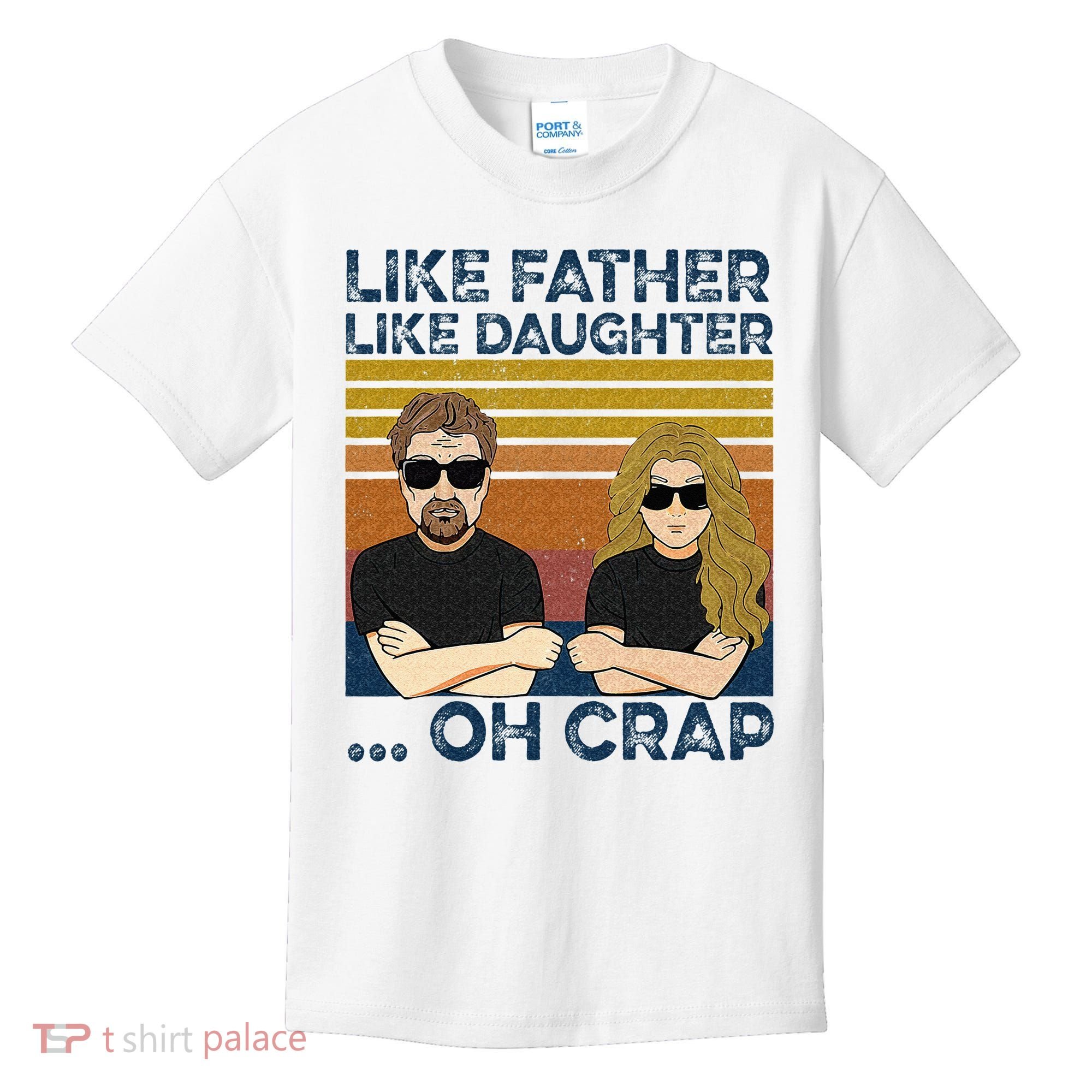 Like Father Like Daughter Oh Crap Kids T-Shirt