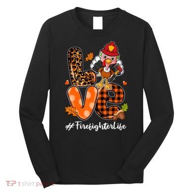 Love Firefighter Leopard Turkey Fall Thanksgiving Long Sleeve Shirt