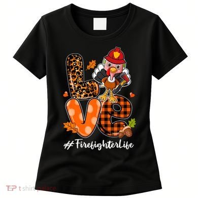 Love Firefighter Leopard Turkey Fall Thanksgiving Women's T-Shirt