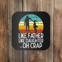 Like Father Like Daughter Oh Crap Retro Fathers Day Dad Papa Coaster thumb 0