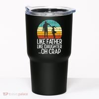 Like Father Like Daughter Oh Crap Retro Fathers Day Dad Papa Tumbler thumb 0