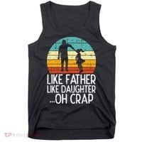 Like Father Like Daughter Oh Crap Retro Fathers Day Dad Papa Tank Top thumb 0