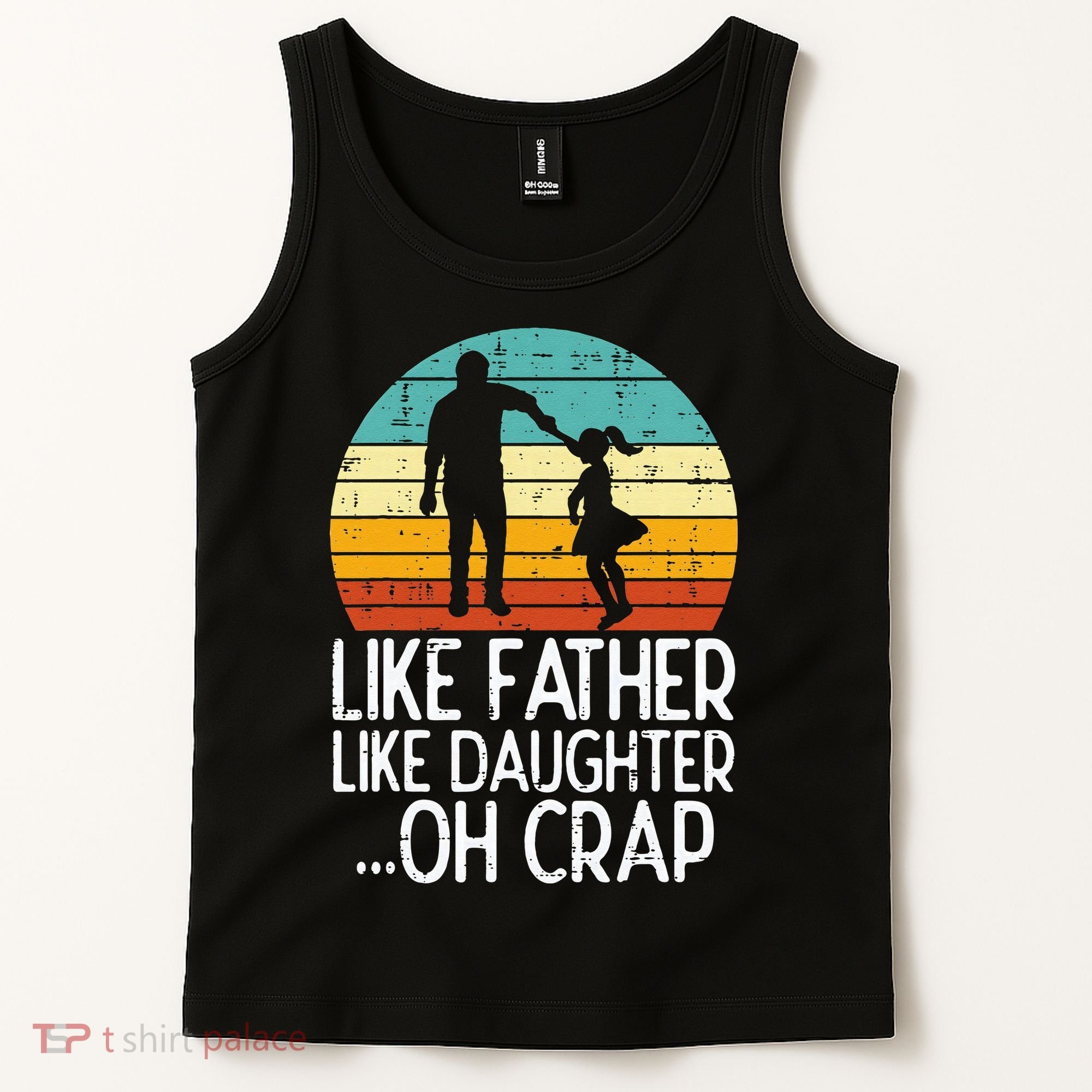 Like Father Like Daughter Oh Crap Retro Fathers Day Dad Papa Tank Top