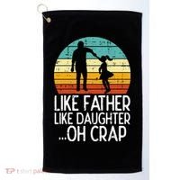 Like Father Like Daughter Oh Crap Retro Fathers Day Dad Papa Golf Towel thumb 0