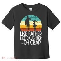 Like Father Like Daughter Oh Crap Retro Fathers Day Dad Papa Toddler T-Shirt thumb 0