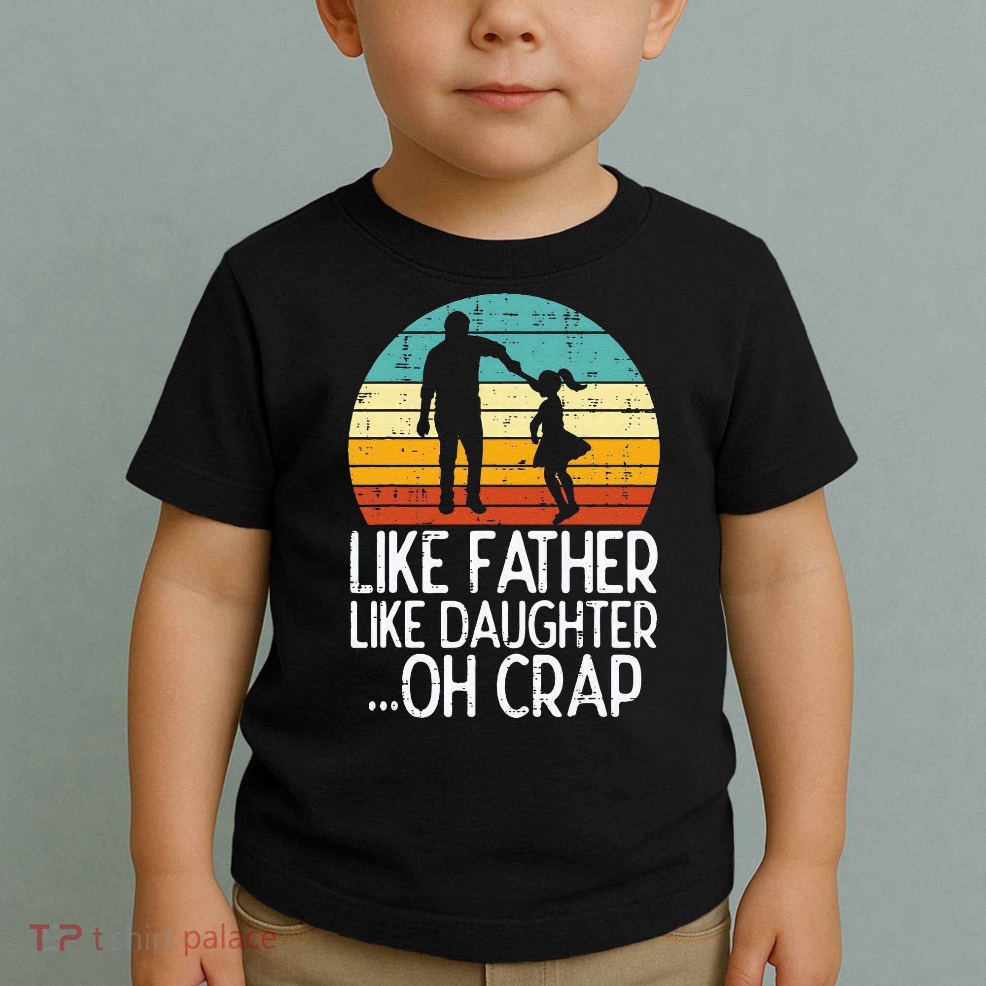 Like Father Like Daughter Oh Crap Retro Fathers Day Dad Papa Toddler T-Shirt