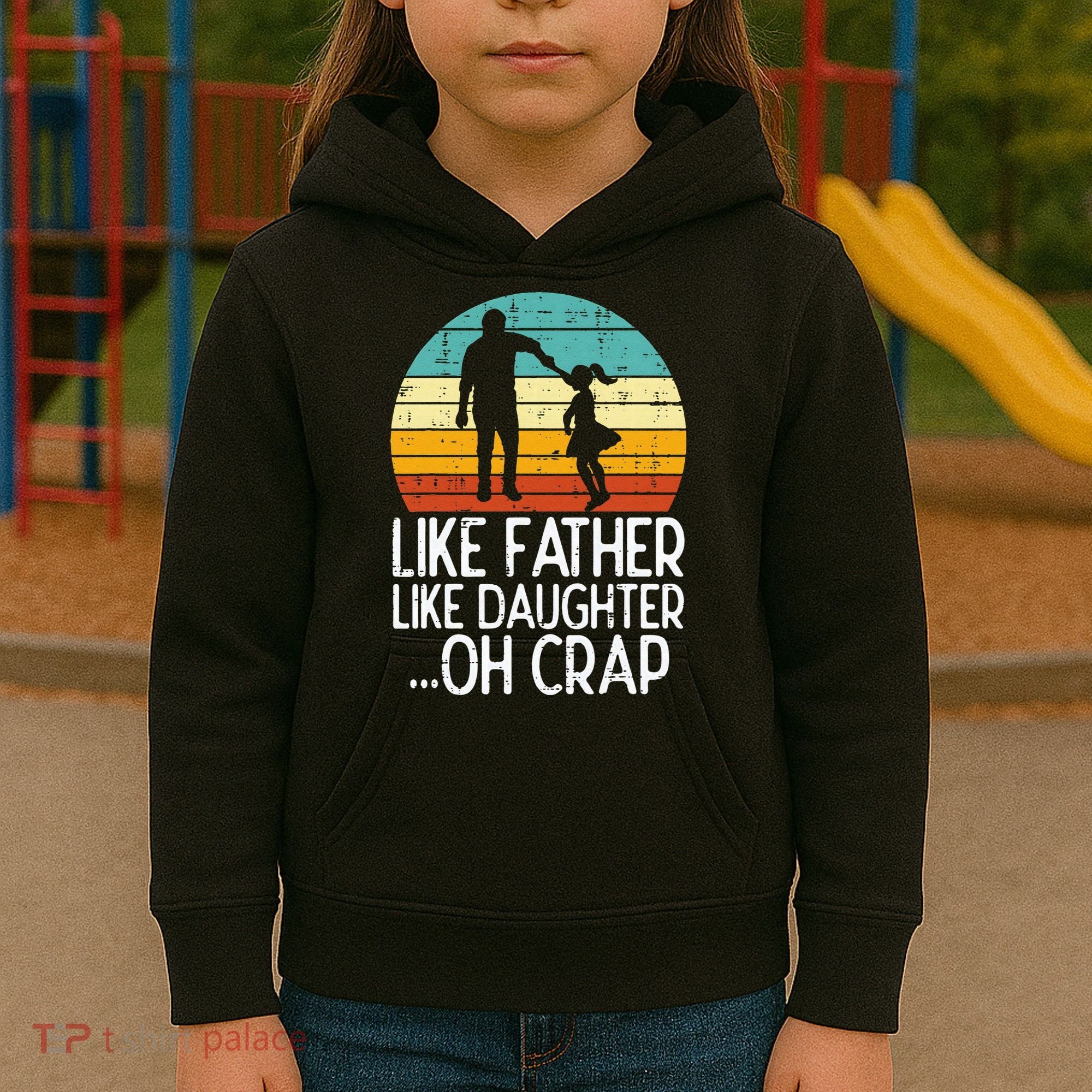 Like Father Like Daughter Oh Crap Retro Fathers Day Dad Papa Kids Hoodie