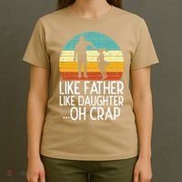 Like Father Like Daughter Oh Crap Retro Fathers Day Dad Papa T-Shirt thumb 4