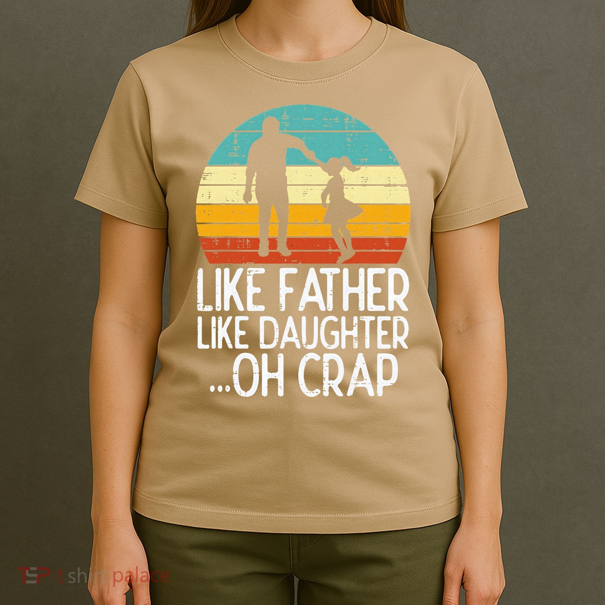Like Father Like Daughter Oh Crap Retro Fathers Day Dad Papa T-Shirt